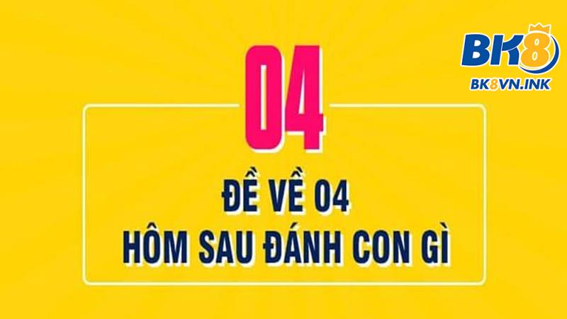 đề về 04 hôm sau đánh con gì