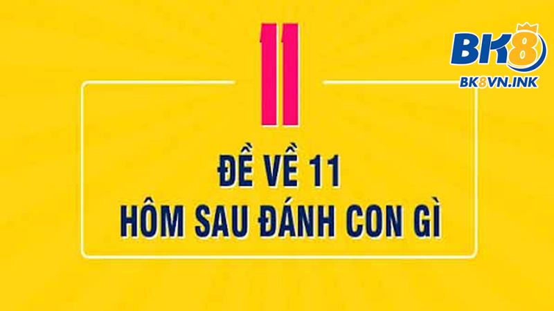 đề về 11 hôm sau đánh con gì