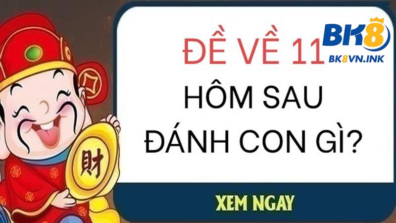 Bật mí phương pháp soi cầu đề về 11 hôm sau đánh con gì