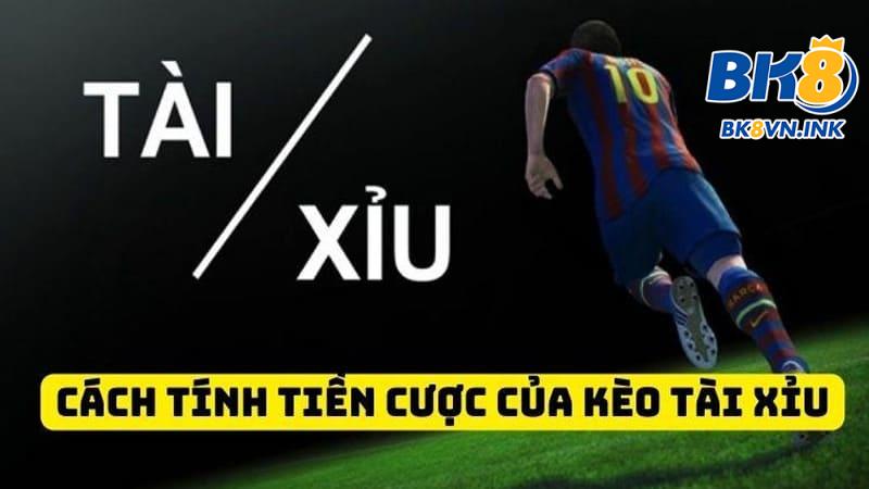 Kèo tài xỉu có cách tính tiền cược như thế nào